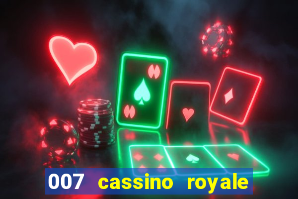 007 cassino royale completo dublado